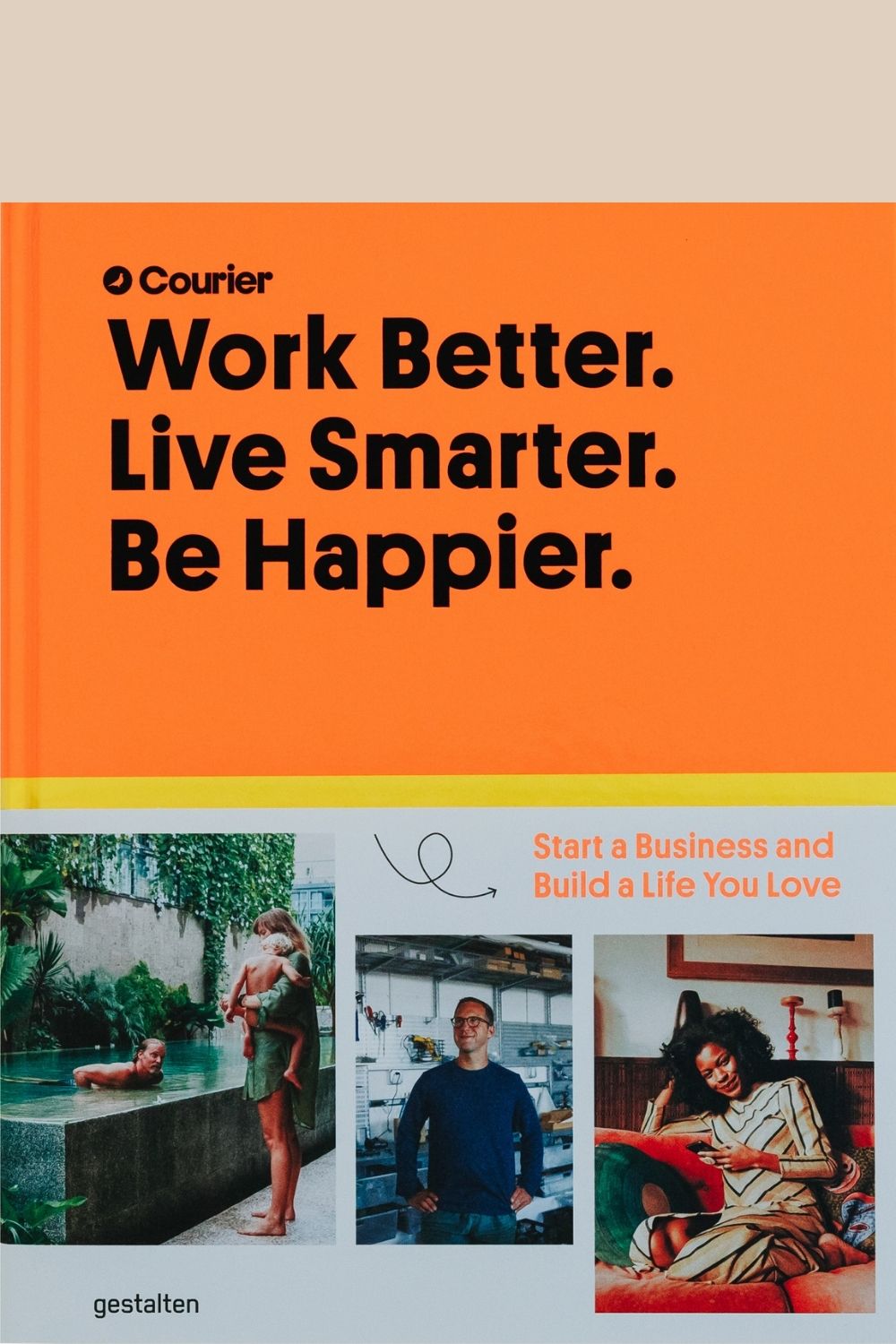 Front Cover of &#39;Work Better. Live Smarter. Be Happier.&#39;