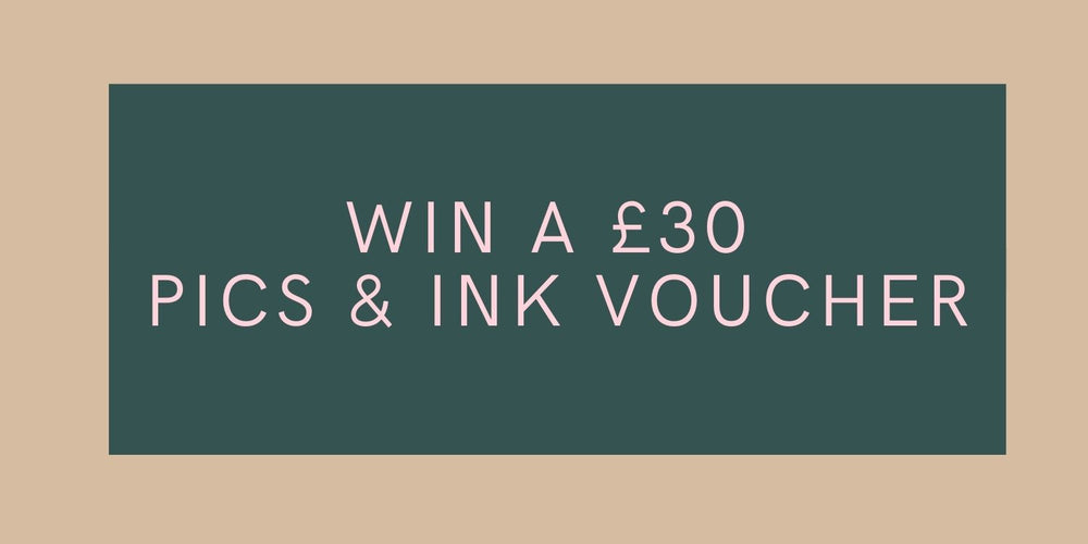 Win a £30 Pics & Ink voucher! Pics and Ink